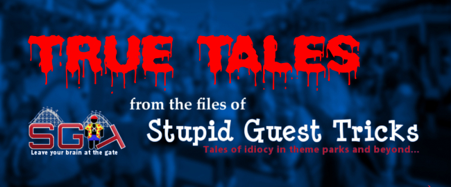 True Tales: from the files of Stupid Guest Tricks.
