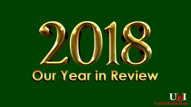 UncleWalts.com 2018 Year in Review