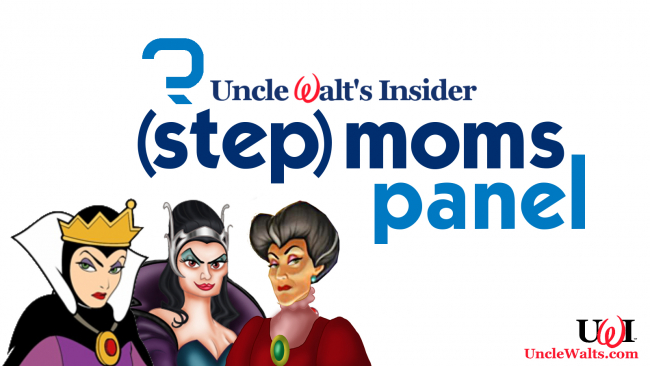 Uncle Walt's (Step)Mom Panel -- the logo, not the people. Evil Queen, Narissa, and Lady Tremaine © Disney. The appearance of the evil Disney stepmoms in this graphic is not meant to imply endorsement or involvement of the Disney Company or its stepmothers.