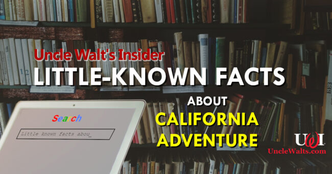 Little-known facts about California Adventure!